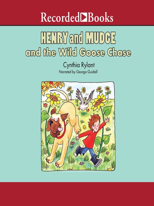 Title details for Henry and Mudge and the Wild Goose Chase by Cynthia Rylant - Wait list